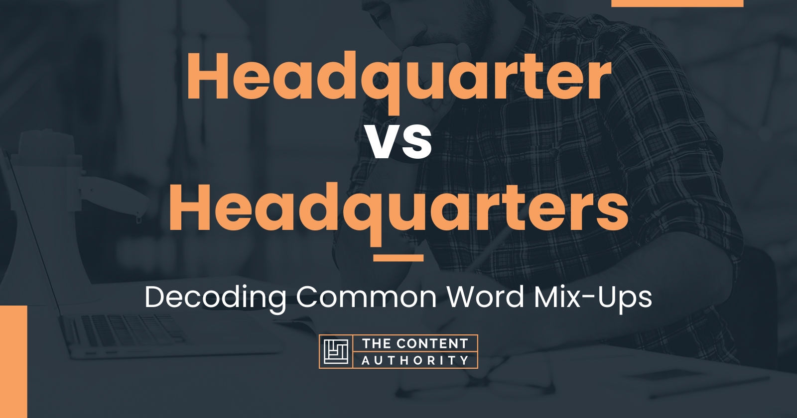 Headquarter vs Headquarters Decoding Common Word MixUps