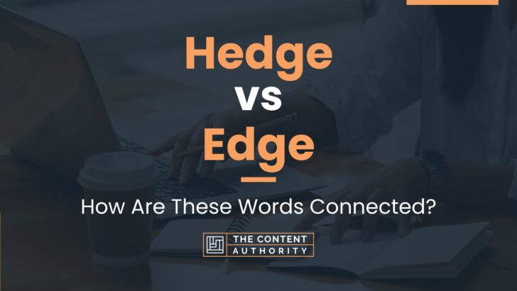 Hedge vs Edge: How Are These Words Connected?