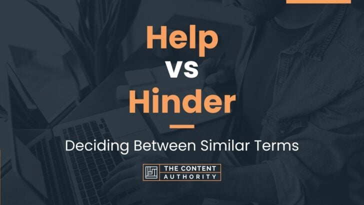 Help vs Hinder: Deciding Between Similar Terms