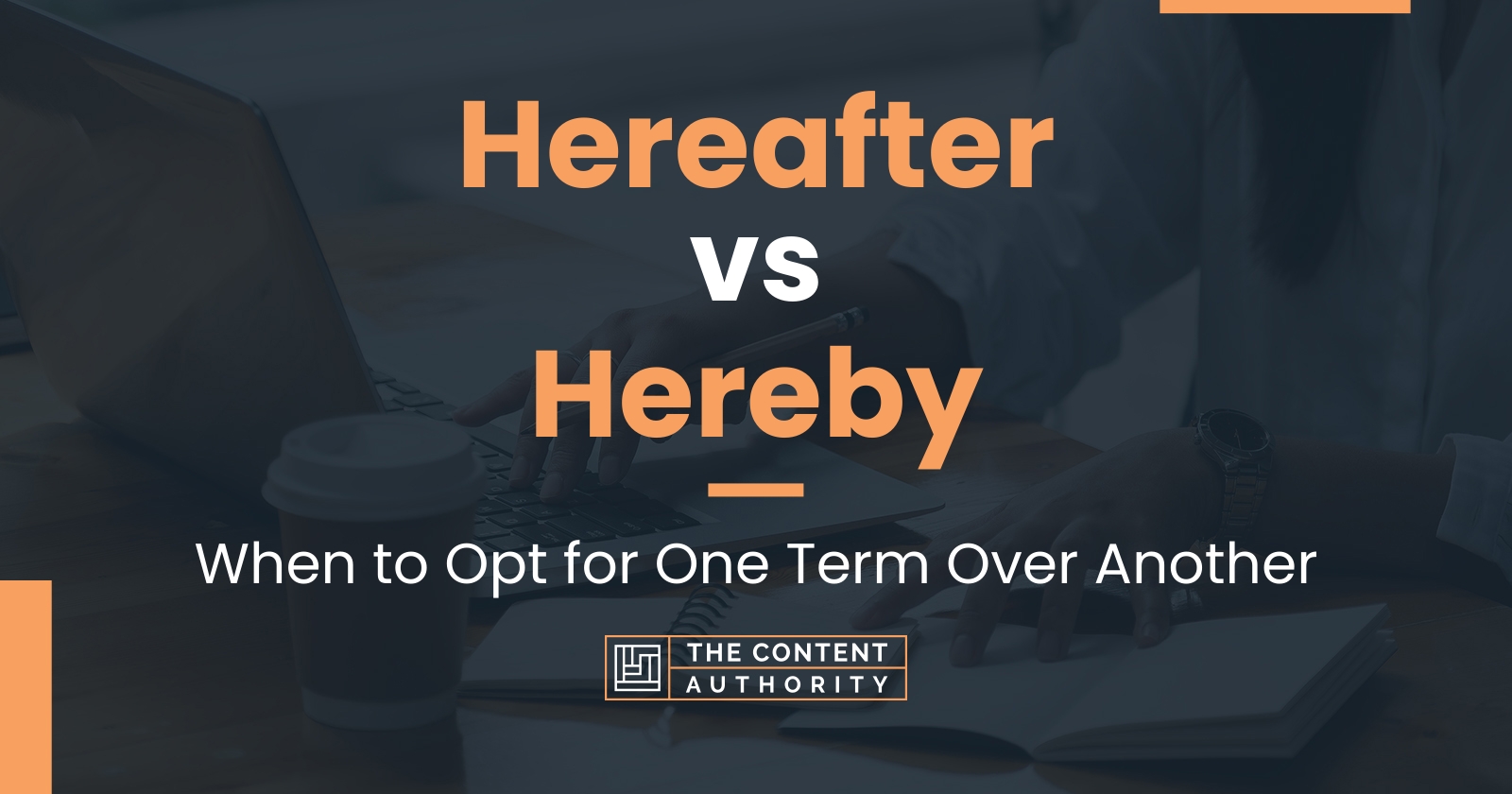 Hereafter vs Hereby: When to Opt for One Term Over Another