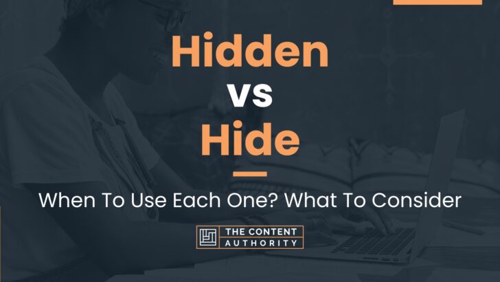 Hidden vs Hide: When To Use Each One? What To Consider