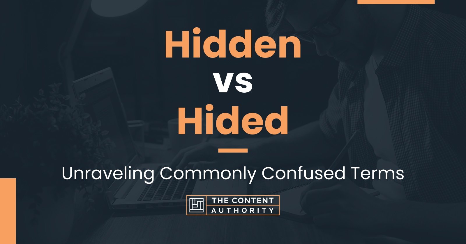 Hidden vs Hided: Unraveling Commonly Confused Terms