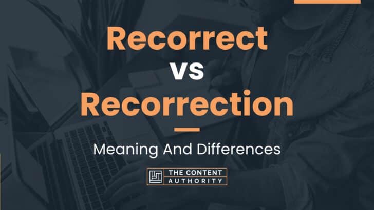 Recorrect vs Recorrection: Meaning And Differences