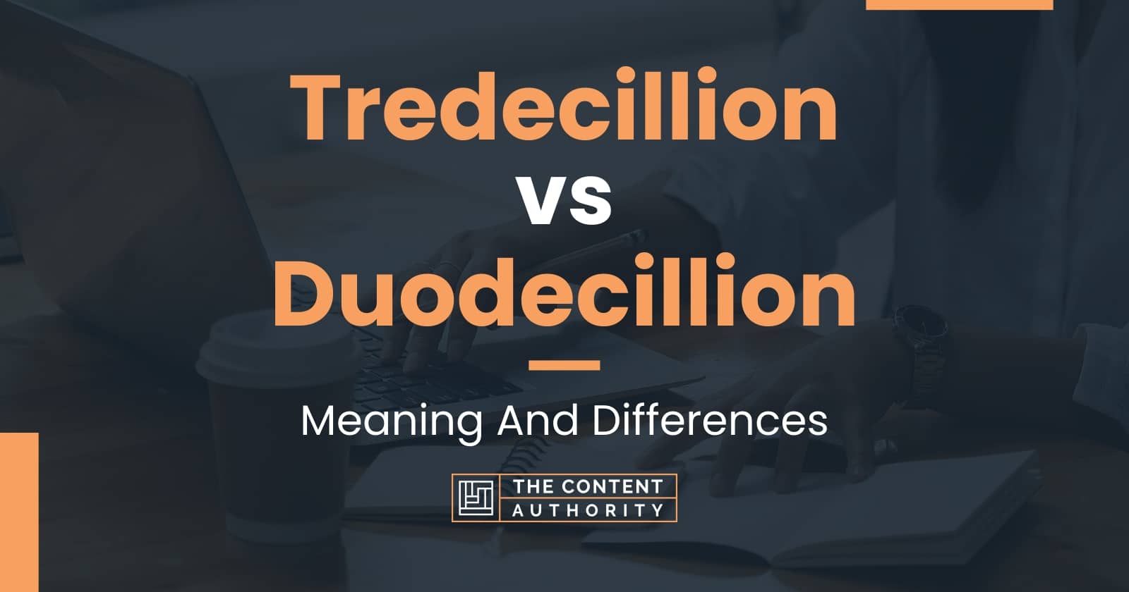 Tredecillion vs Duodecillion: Meaning And Differences