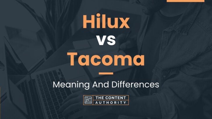 Hilux vs Tacoma: Meaning And Differences