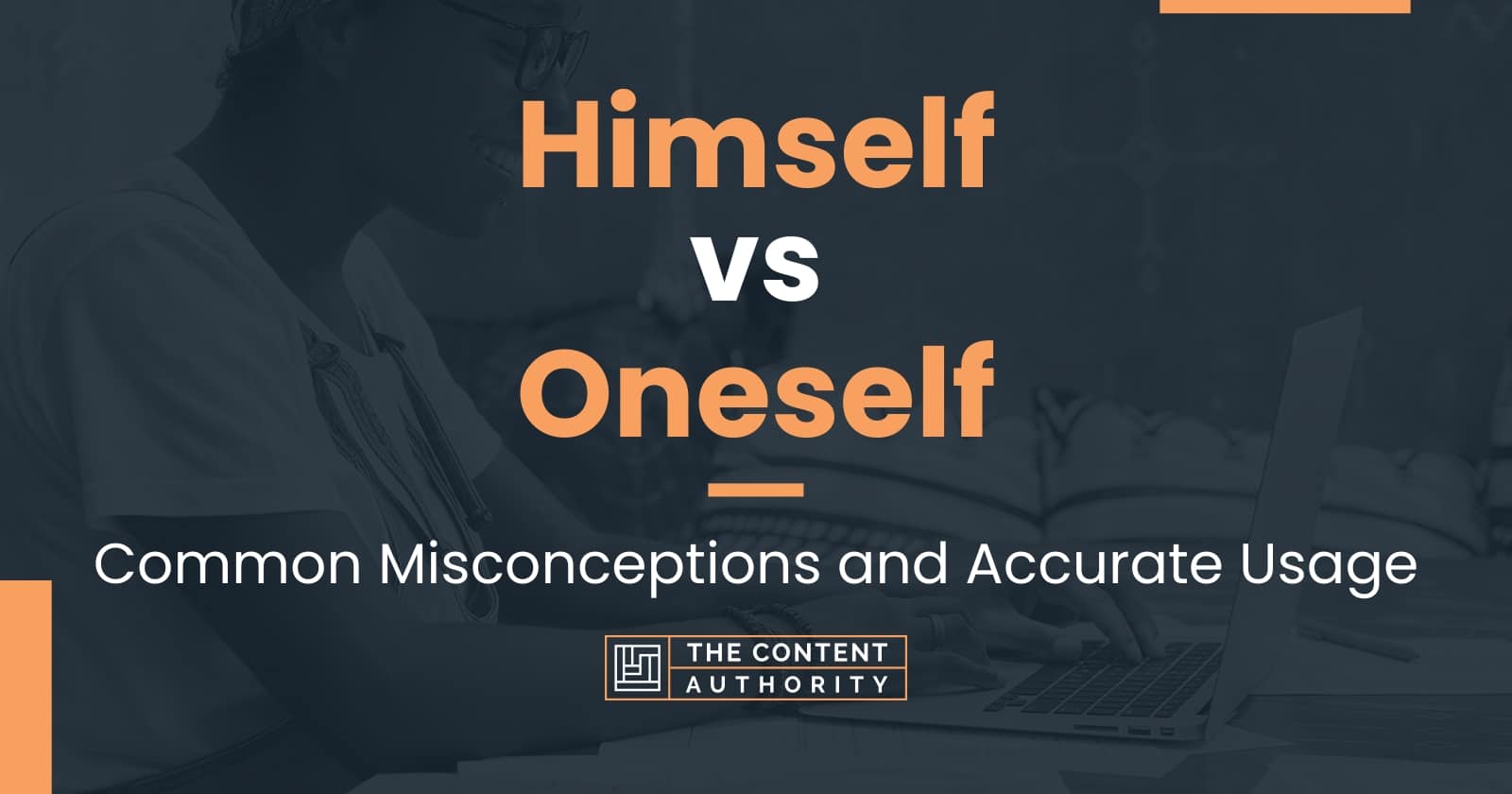 Himself vs Oneself: Common Misconceptions and Accurate Usage