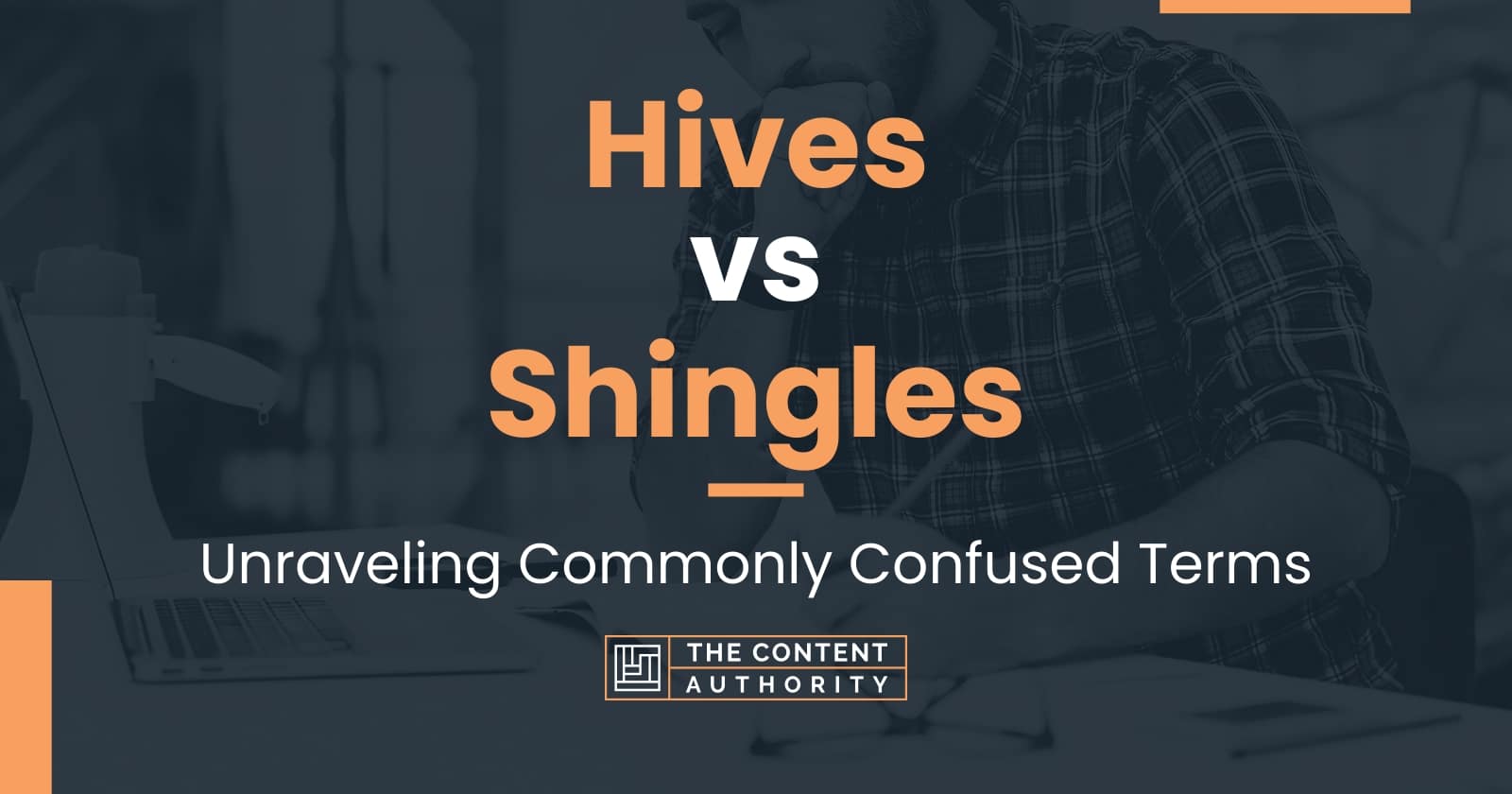 Hives vs Shingles: Unraveling Commonly Confused Terms