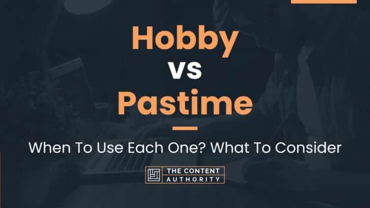 hobby-vs-pastime-when-to-use-each-one-what-to-consider