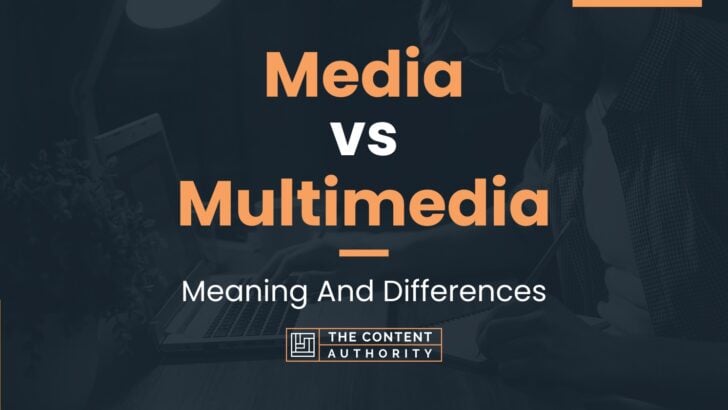 Media vs Multimedia: Meaning And Differences