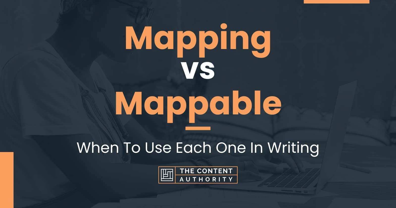 mapping-vs-mappable-when-to-use-each-one-in-writing