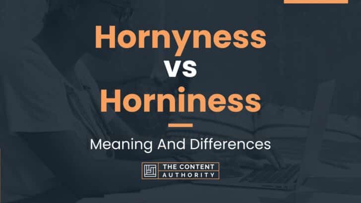 hornyness-vs-horniness-meaning-and-differences