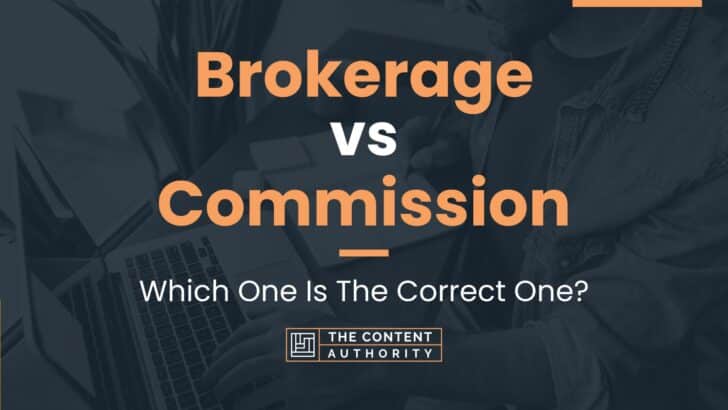 Brokerage vs Commission: Which One Is The Correct One?