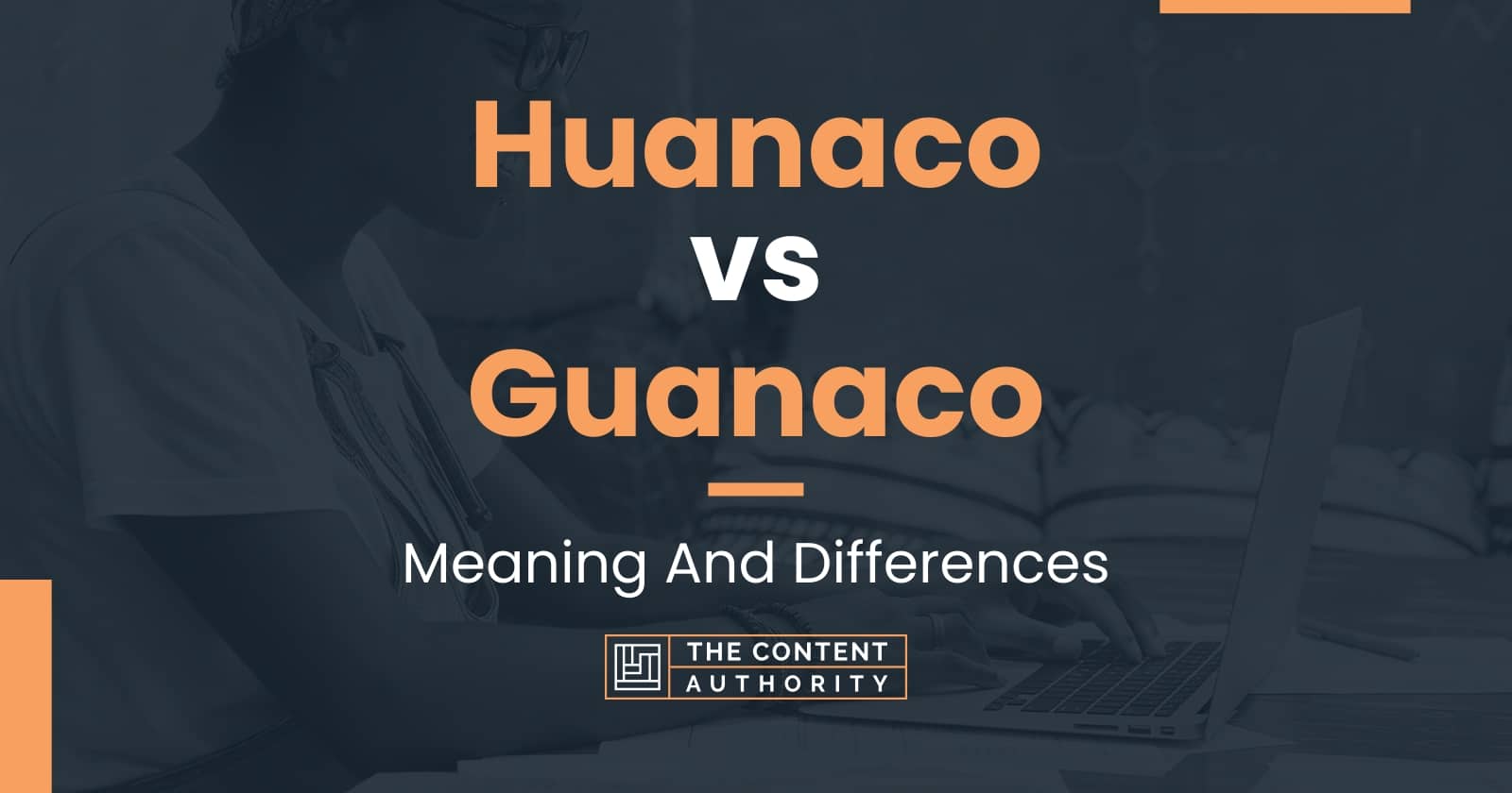 Huanaco vs Guanaco: Meaning And Differences