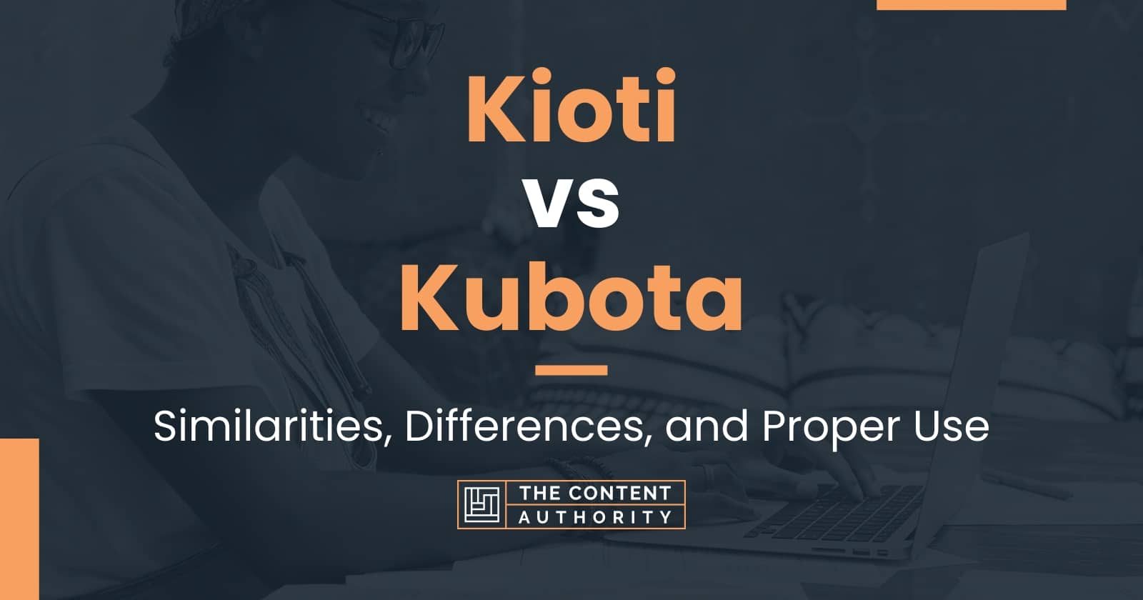 Kioti Vs Kubota: Similarities, Differences, And Proper Use