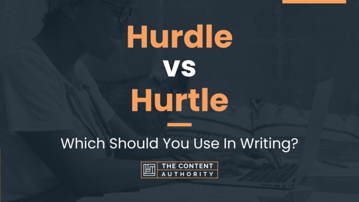 Hurdle vs Hurtle: Which Should You Use In Writing?