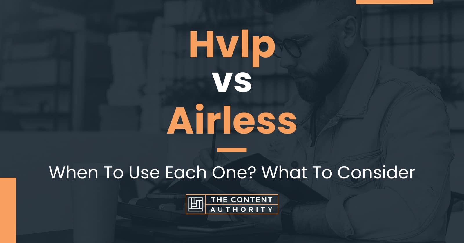 Hvlp vs Airless When To Use Each One? What To Consider