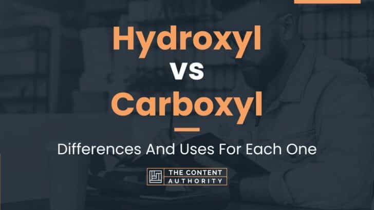 Hydroxyl vs Carboxyl: Differences And Uses For Each One