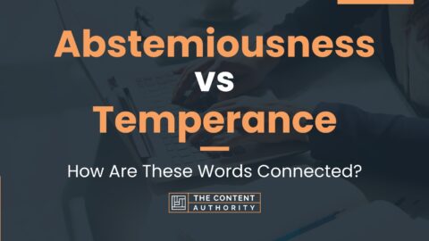 Abstemiousness vs Temperance: How Are These Words Connected?