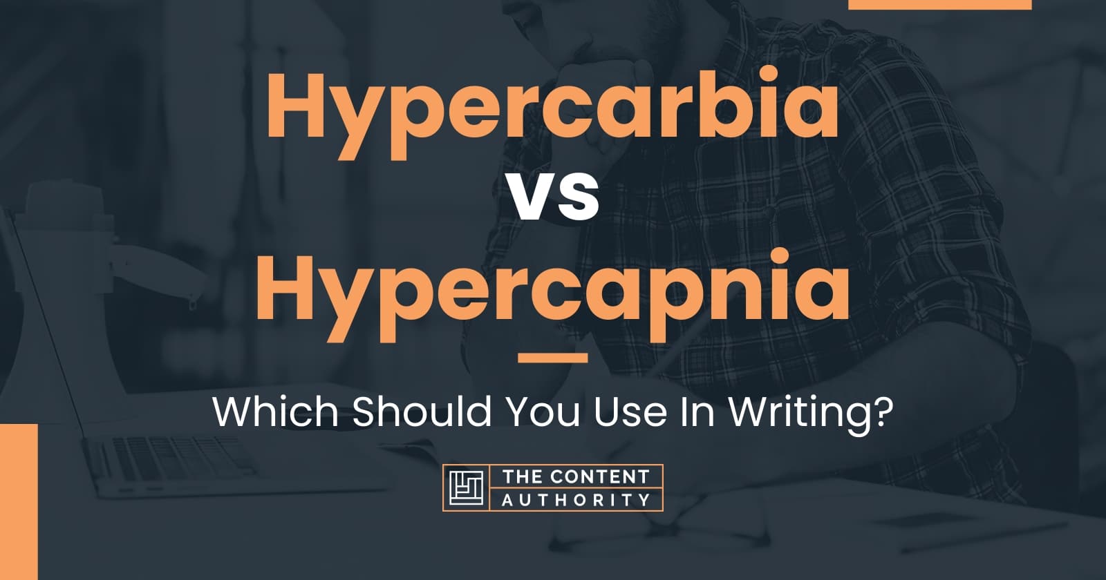 Hypercarbia vs Hypercapnia: Which Should You Use In Writing?