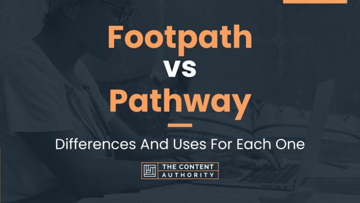 Footpath vs Pathway: Differences And Uses For Each One
