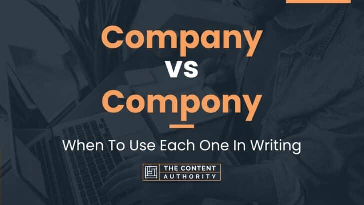 Company vs Compony: When To Use Each One In Writing