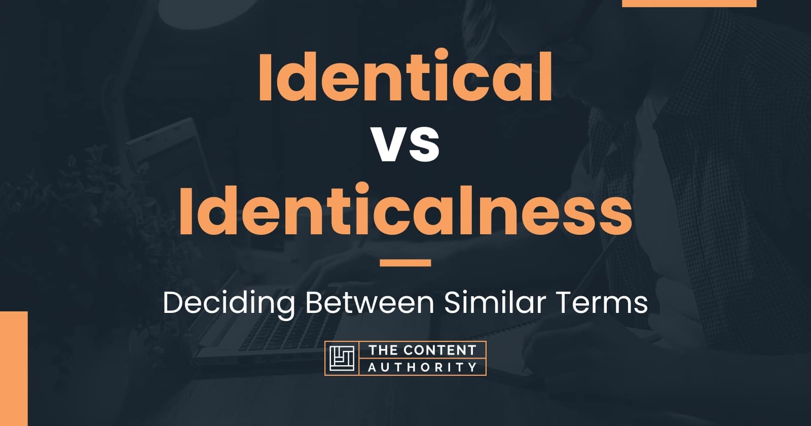 Identical vs Identicalness: Deciding Between Similar Terms