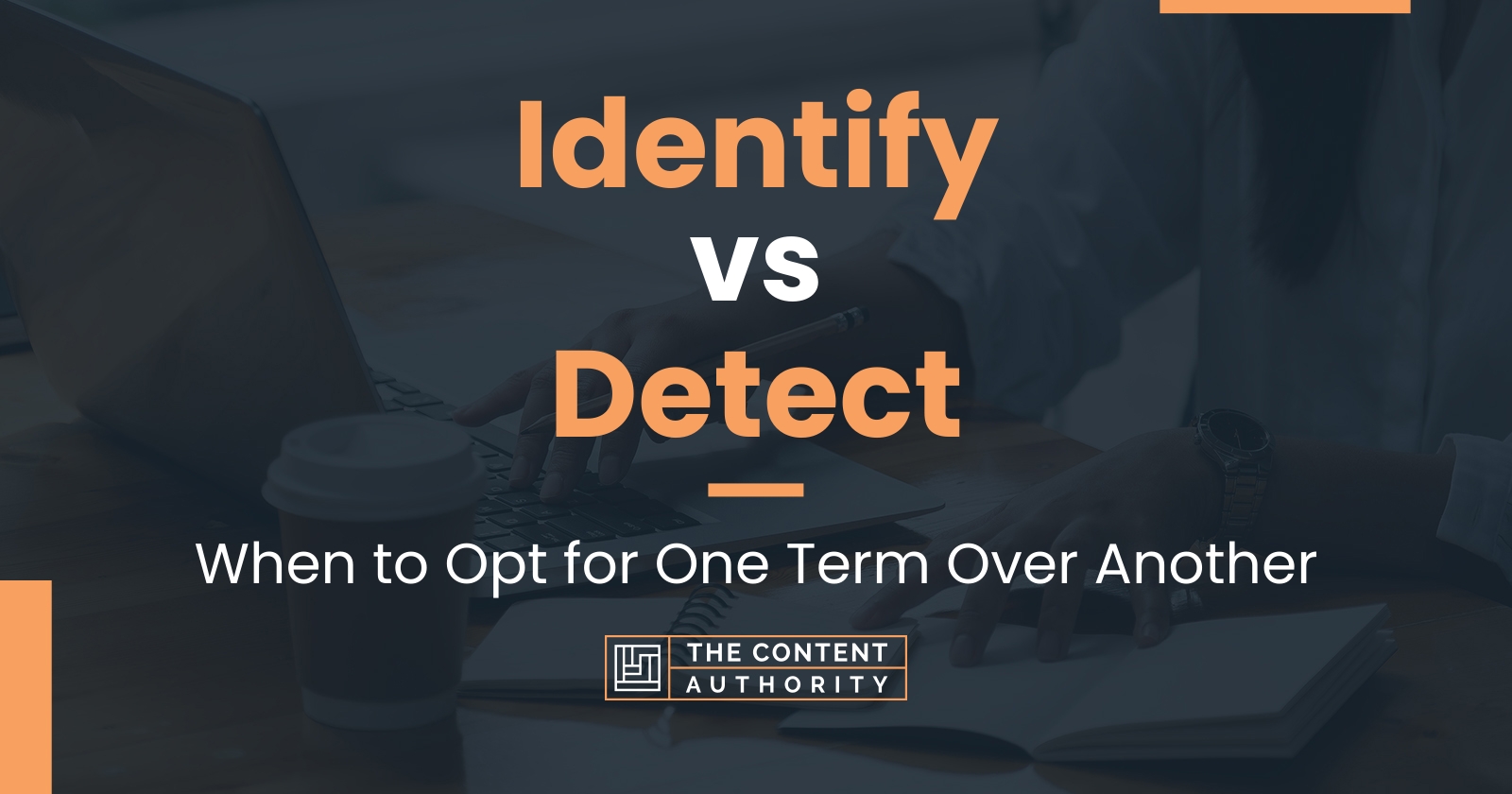 identify-vs-detect-when-to-opt-for-one-term-over-another