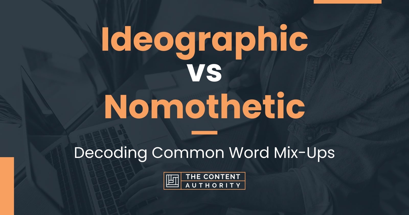 Ideographic vs Nomothetic: Decoding Common Word Mix-Ups