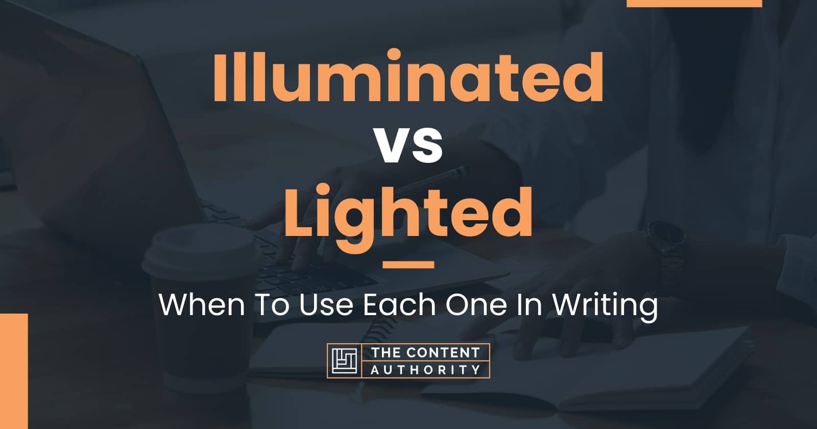 illuminated-vs-lighted-when-to-use-each-one-in-writing