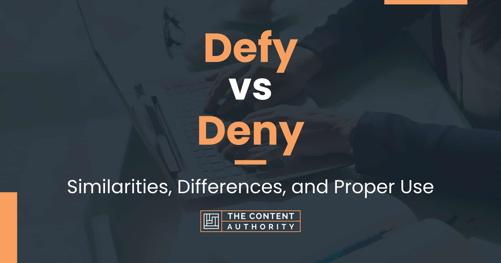 Defy vs Deny: Similarities, Differences, and Proper Use