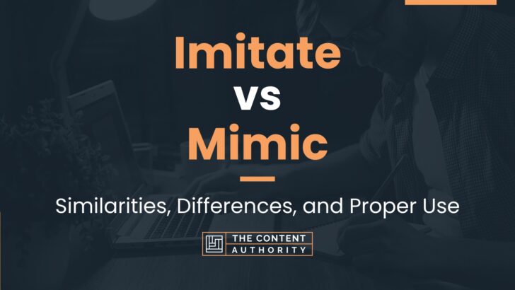 imitate-vs-mimic-similarities-differences-and-proper-use