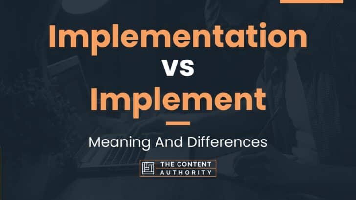 Implementation vs Implement: Meaning And Differences