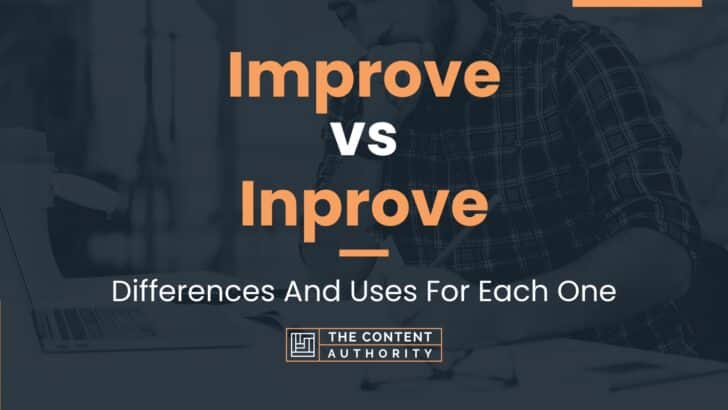Improve vs Inprove: Differences And Uses For Each One