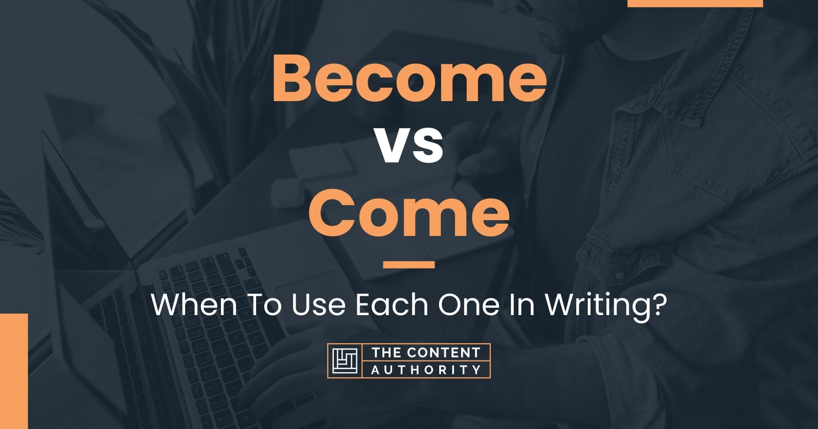 become-vs-come-when-to-use-each-one-in-writing