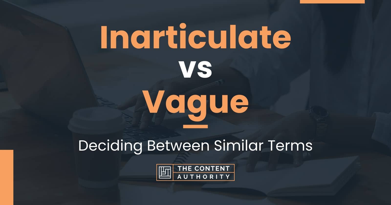 Inarticulate vs Vague: Deciding Between Similar Terms