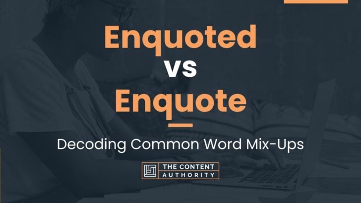 enquoted-vs-enquote-decoding-common-word-mix-ups