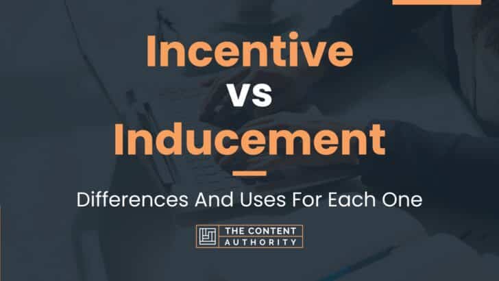 Incentive vs Inducement: Differences And Uses For Each One