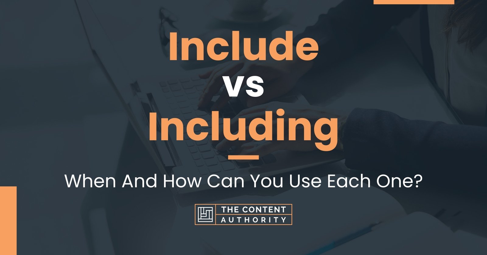 Include vs Including: When And How Can You Use Each One?