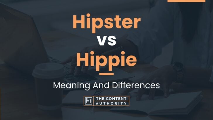 Hipster Vs Hippie Meaning And Differences