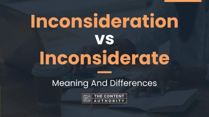 inconsideration-vs-inconsiderate-meaning-and-differences