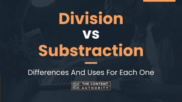 division-vs-substraction-differences-and-uses-for-each-one