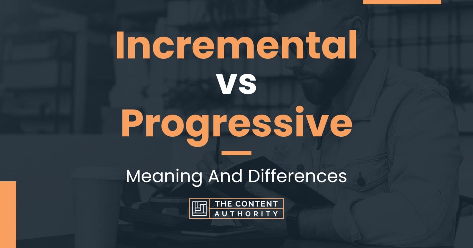 incremental-vs-progressive-meaning-and-differences