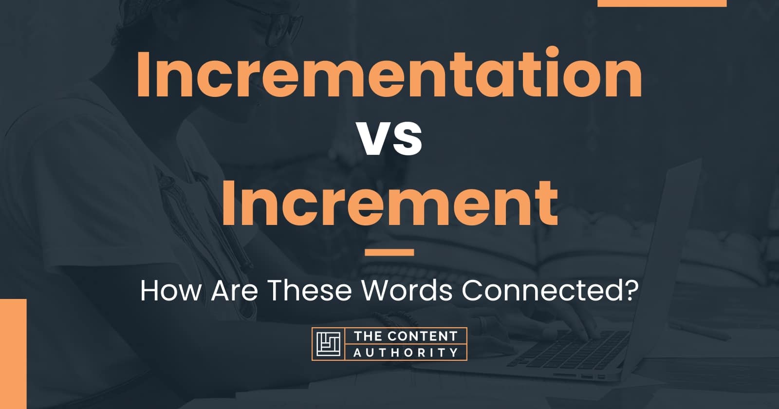 Incrementation vs Increment: How Are These Words Connected?