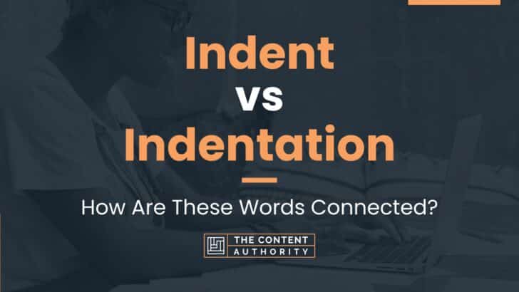 Indent vs Indentation: How Are These Words Connected?