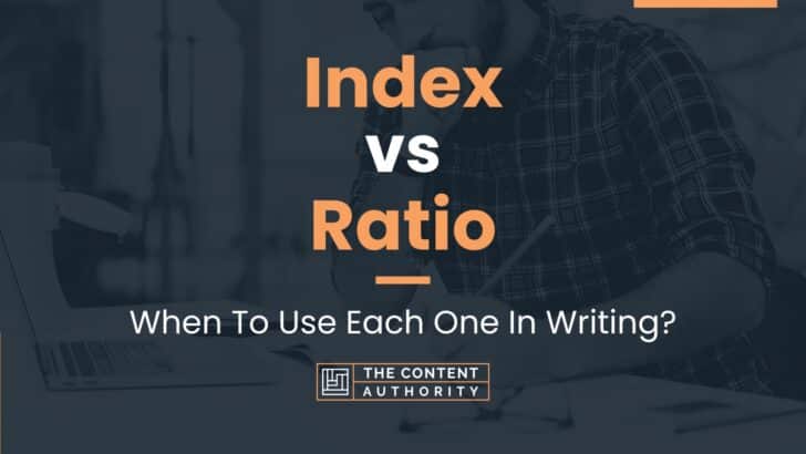 Index vs Ratio: When To Use Each One In Writing?