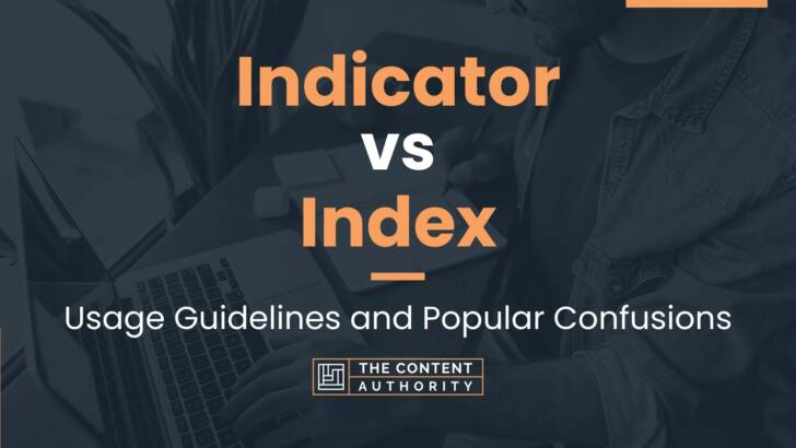 indicator-vs-index-usage-guidelines-and-popular-confusions