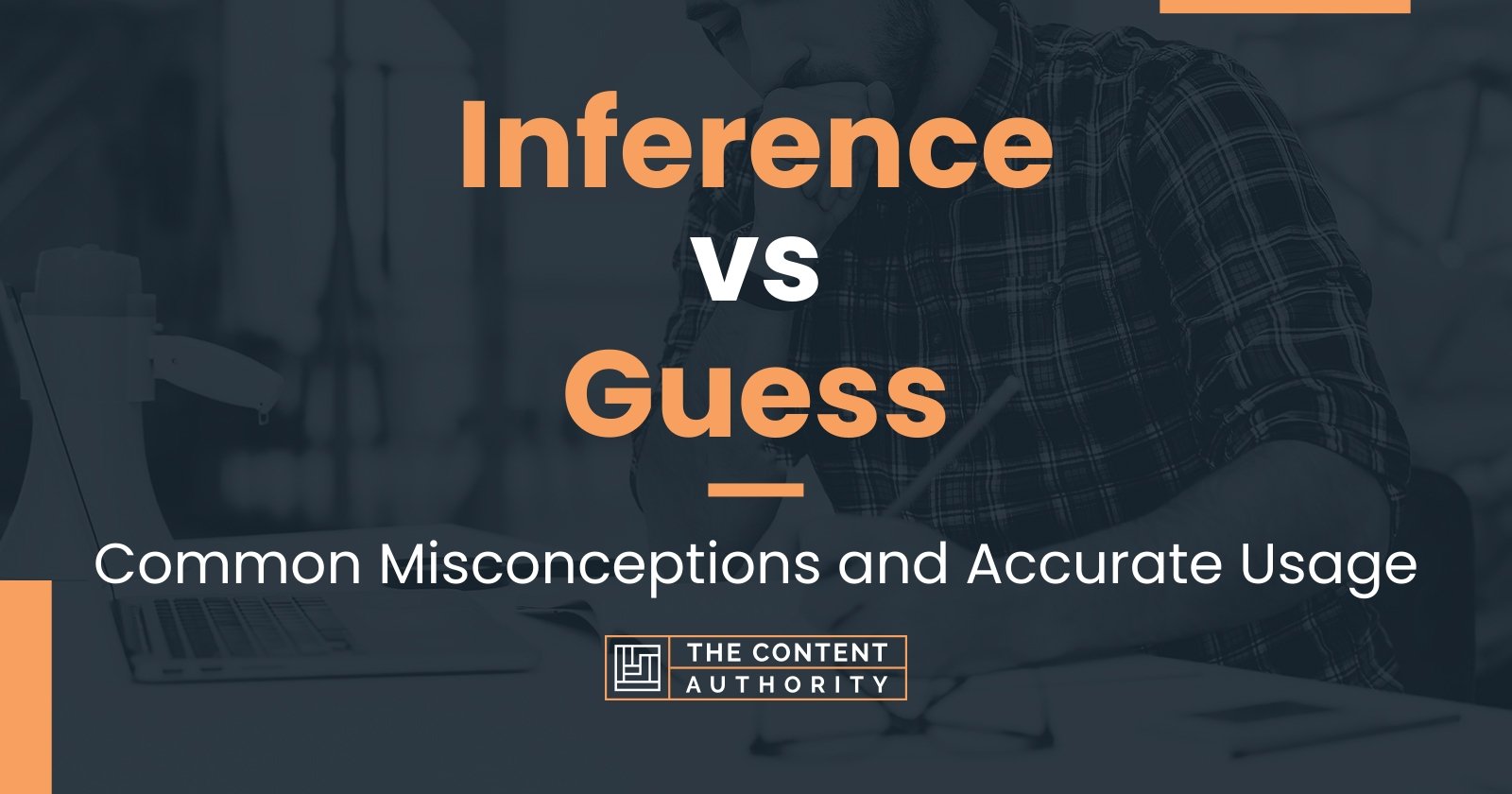 Inference vs Guess: Common Misconceptions and Accurate Usage