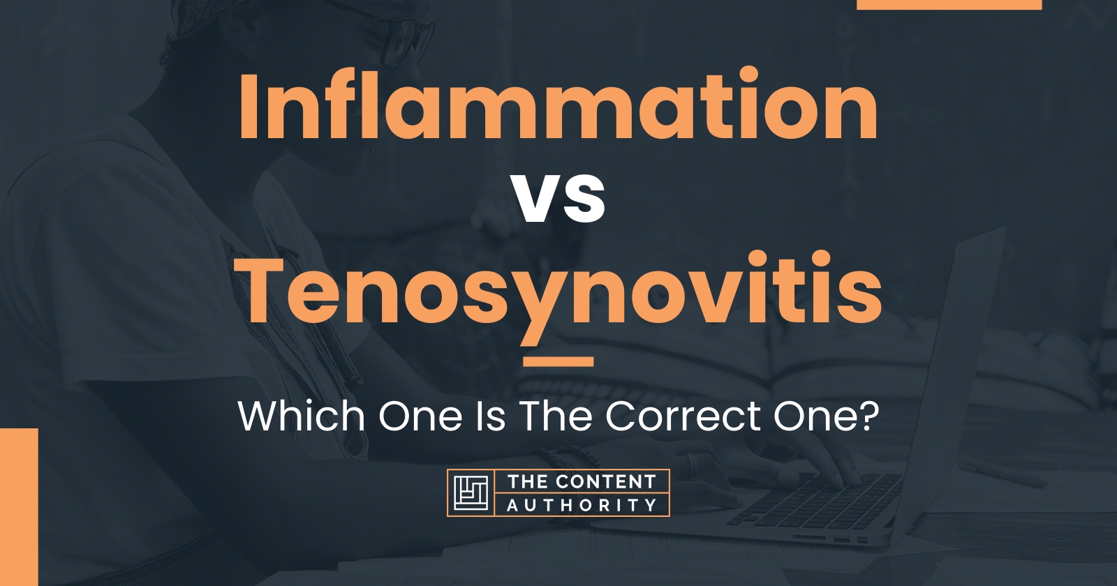 Inflammation vs Tenosynovitis: Which One Is The Correct One?