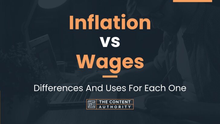 Inflation vs Wages: Differences And Uses For Each One