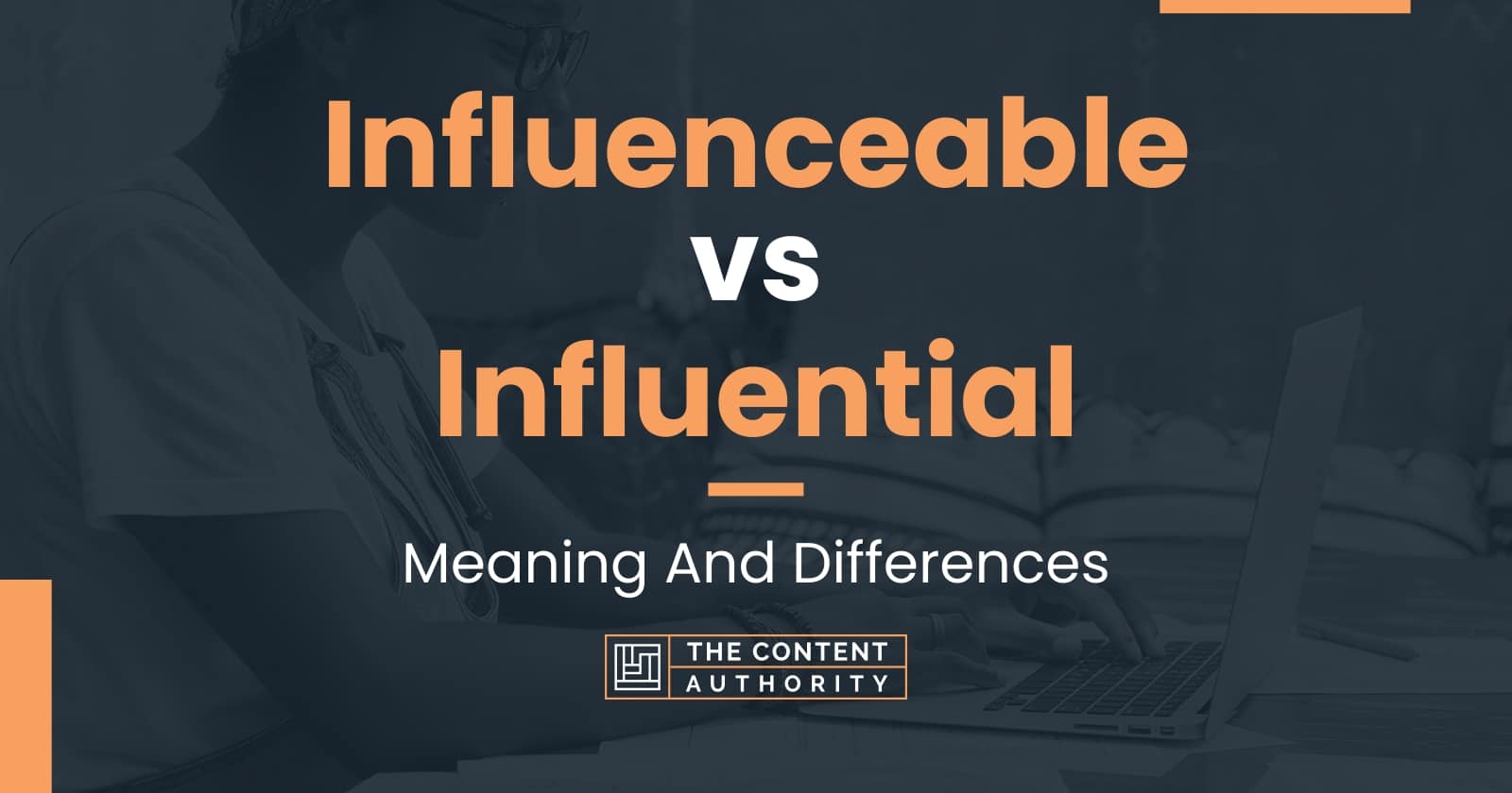 influenceable-vs-influential-meaning-and-differences